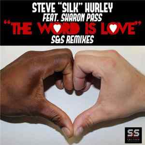 Steve "Silk" Hurley featuring Sharon Pass - The Word Is Love