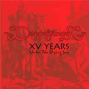 Doppelgänger - XV Years - Under The Dying Sun